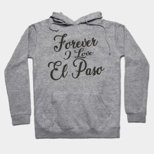 Forever i love El Paso Hoodie